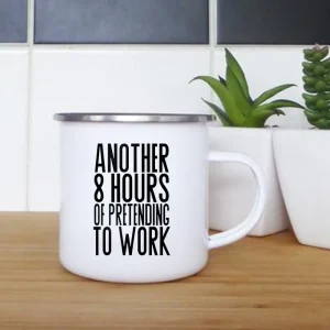 Another 8 Hours of Pretending To Work Print Mug Creative Coffee Tea Drinks Milk Cup Enamel Mugs Office Drinkware Colleagues Gift 1