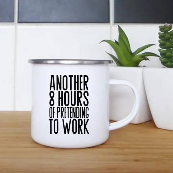 Another 8 Hours of Pretending To Work Print Mug Creative Coffee Tea Drinks Milk Cup Enamel Mugs Office Drinkware Colleagues Gift 1