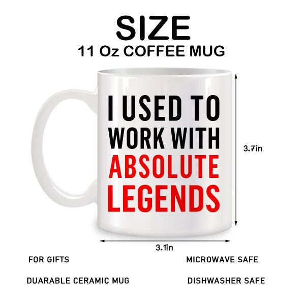I Used To Work With Absolute Legend Coworker Retirement New Job Goodbye Workplace Office Colleague Novelty Coffee Mugs 11 oz 2