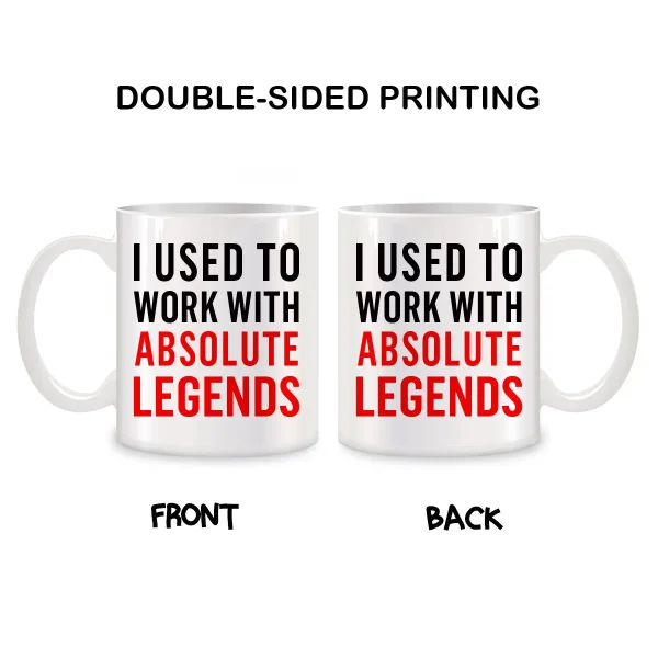 I Used To Work With Absolute Legend Coworker Retirement New Job Goodbye Workplace Office Colleague Novelty Coffee Mugs 11 oz 5