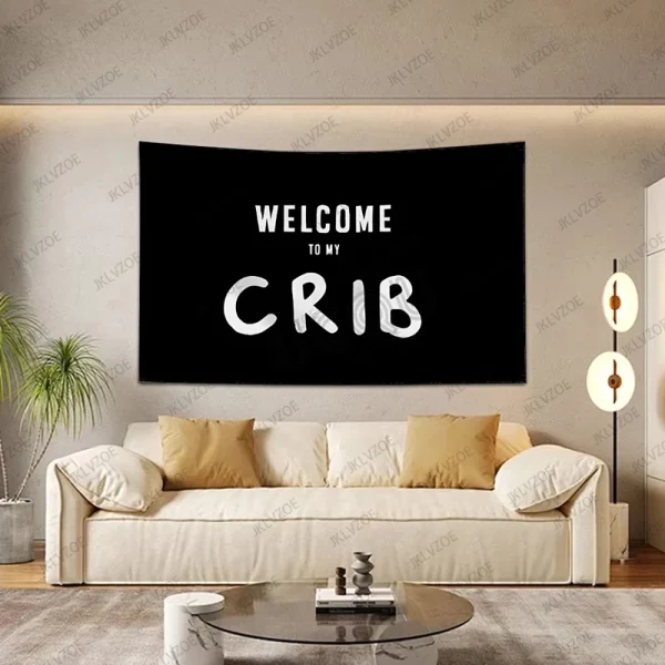 Welcome to My Crib Funny Flag Tapestry Art Room Home Decor Hippie Wall Hanging Bedroom Dormitory Background Gift Tapestry 4